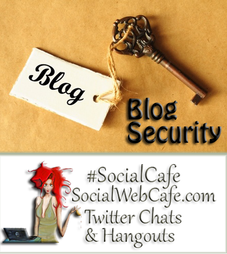 Blog%2FSite%20Security%201%20*%20Keeping%20Your%20Site%20Protected%20%23SocialCafe%203.6 w/ %40SocialWebCafe http://sw.bcafe.co/9N %28Summary%29 %23SocialCafe