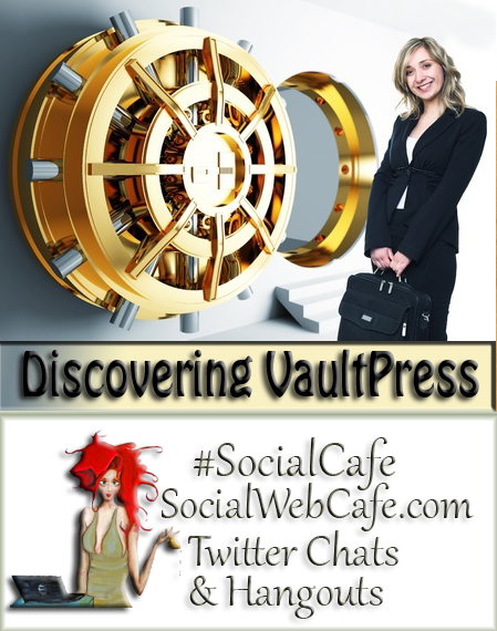 SocialWebCafe Twitter Chat Blog%2FSite%20Security%202%20*%20Discovering%20VaultPress%20%23SocialCafe%203.7 w/ %40SocialWebCafe http://sw.bcafe.co/9P %28Summary%29 %23SocialCafe