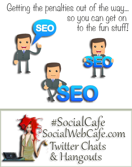 SocialWebCafe Twitter Chat Getting%20Those%20Penalties%20Out%20of%20the%20Way%20%23SEO%20Series%20%23SocialCafe%203.23 w/ %40SocialWebCafe http://sw.bcafe.co/a7 %28Summary%29 %23SocialCafe