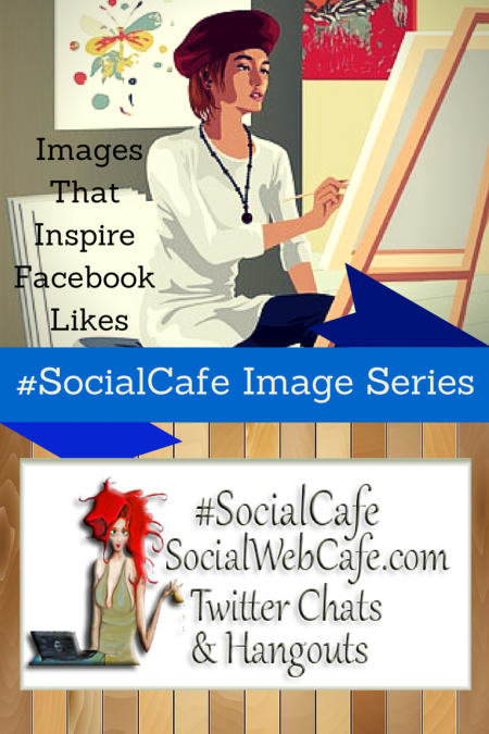 Images%20That%20Inspire%20Facebook%20Likes%20w/%20%40SocialWriter%20of%20%40SocialWebCafe%20.%20%28Summary%29%20%23SocialCafe