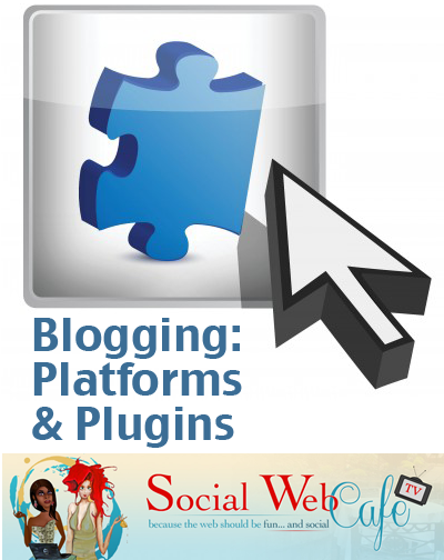 SocialWebCafe Twitter Chat Blogging%3A%20%20Platforms%20and%20Plugins%20%23SocialCafe%202.15 w/ %40SocialWebCafe http://sw.bcafe.co/4Z %28Summary%29 %23SocialCafe
