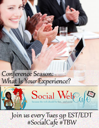 SocialWebCafe Twitter Chat Conference%20Season%3A%20%20What%20Is%20Your%20Experience?%20%23SocialCafe%202.22 w/ %40SocialWebCafe http://sw.bcafe.co/5u %28Summary%29 %23SocialCafe