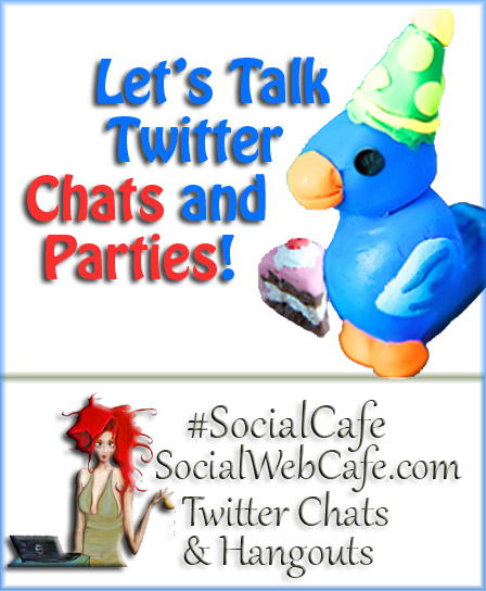 SocialWebCafe Twitter Chat Let’s%20Talk%20Twitter%20Chats%20and%20Parties%20%23SocialCafe%202.50 w/ %40SocialWebCafe http://sw.bcafe.co/8v %28Summary%29 %23SocialCafe