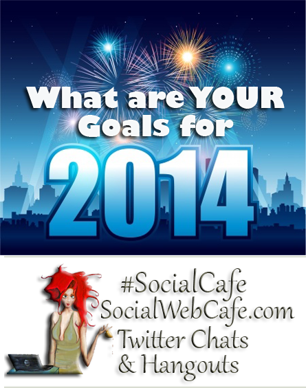 SocialWebCafe Twitter Chat What%20Are%20Your%20Blogging%20Goals%20for%202014?%20%23SocialCafe%203.2 w/ %40SocialWebCafe http://sw.bcafe.co/8X %28Summary%29 %23SocialCafe