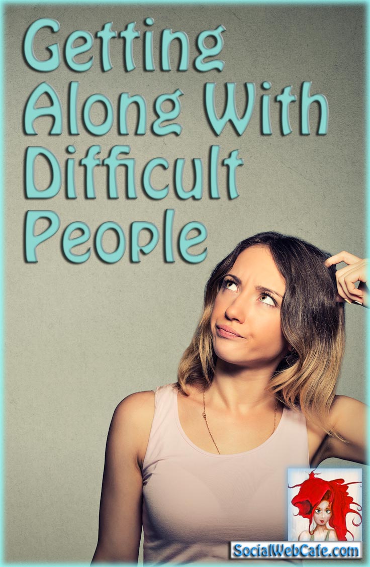 getting along with difficult people
