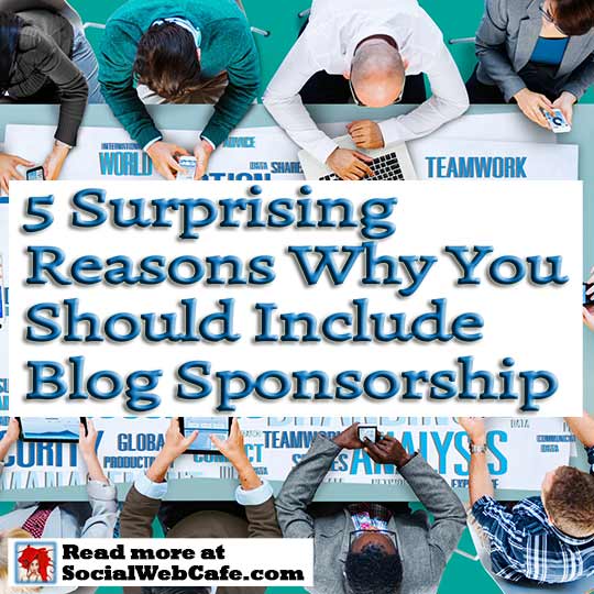 Blog Sponsorship:  The Surprising Reasons Why You Should Include It