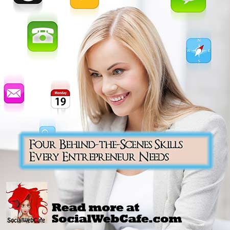 Four Behind-the-Scenes Skills Every Entrepreneur Needs